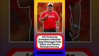 Ade Namnung Komedian Yang Meninggal Pada Tahun 2012 #beritaartis #beritaterkini #alasyinews