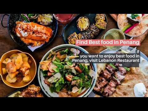 Best Restaurant in Penang | Lebanon Restaurant