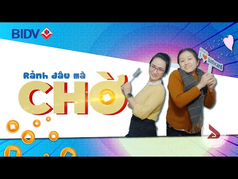 Video RẢNH ĐÂU MÀ CHỜ - BIDV Commercial Tết 2022 - youtube