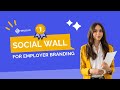 Unlock the power of social walls for employer branding