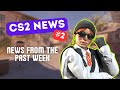 CS2 NEWS from the past week.🔥