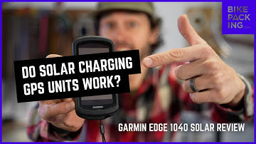 Do Solar Charging GPS Units Work? - Garmin Edge 1040 Solar Review