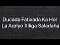 Ducada Fatixada Ka Hor La Aqriyo Xiliga Saladaha Ducada Fatixada Ka Hor La Aqriyo Xiliga Saladaha