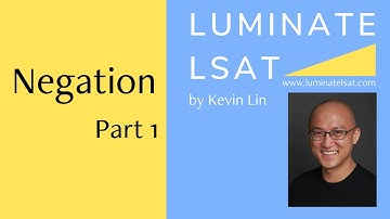 LSAT Logical Reasoning | Negation (Part 1 of 2)