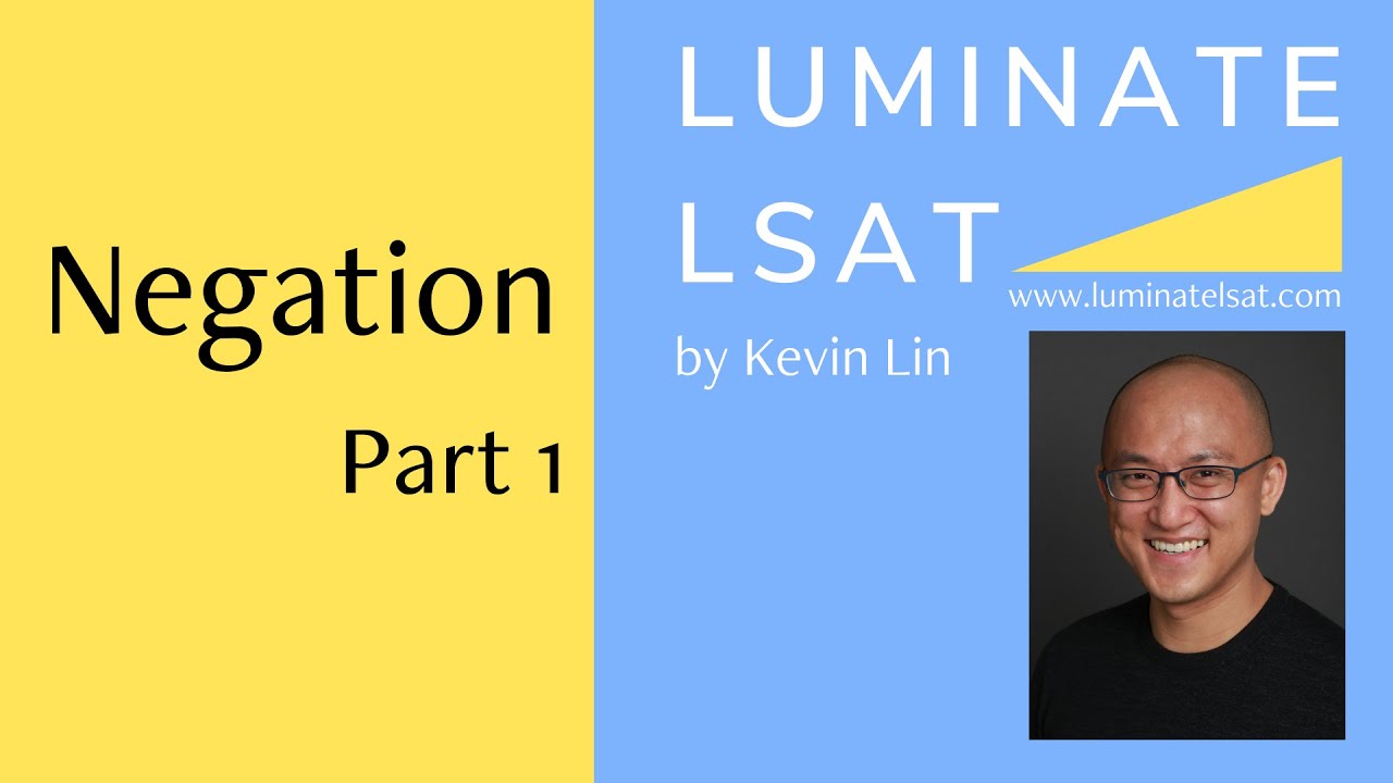 LSAT Logical Reasoning | Negation (Part 1 of 2)