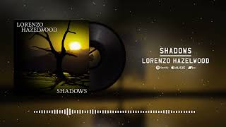 Shadows - Lorenzo Hazelwood (Official Visualizer)