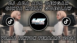 DJ ADA APA DENGAN CINTA MELLY GOESLAW • WAHAI PUJANGGA CINTA • VIRAL TIKTOK 2026( Yordan Remix Scr )