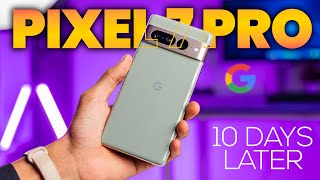 Google Pixel 7 Pro Full Review After 10 Days of Usage - Android King For Sure!!!👑