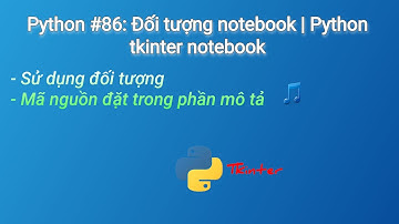 Python #86: Notebook object |  Python tkinter notebook