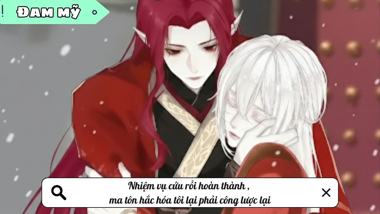 [BL] Nhiệm vụ cứu rỗi hoàn thành , ma tôn hắc hóa tôi lại phải công lược lại || Truyện đam mỹ