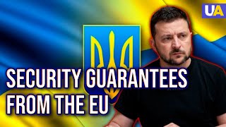 Security guarantees from the EU: how Ukraine sees them