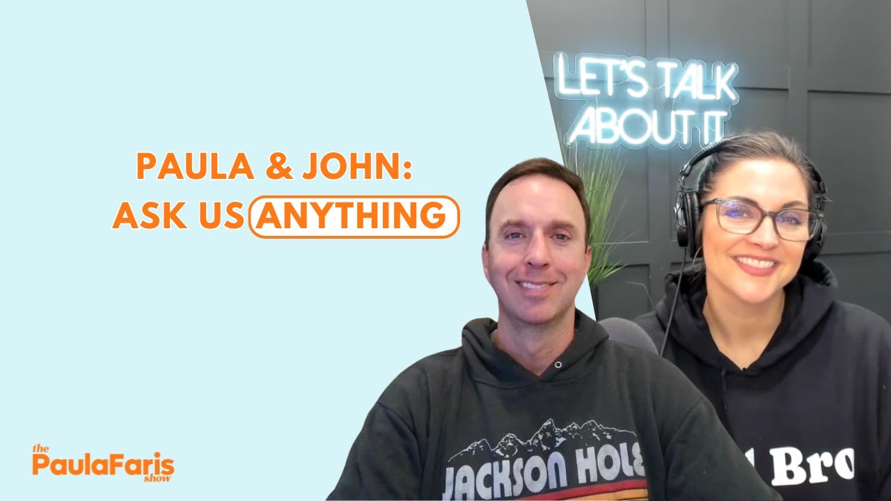 Paula & John: Ask Us Anything  