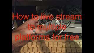 Free live re-streaming to multiple platforms (Facebook / YouTube / Twitch)