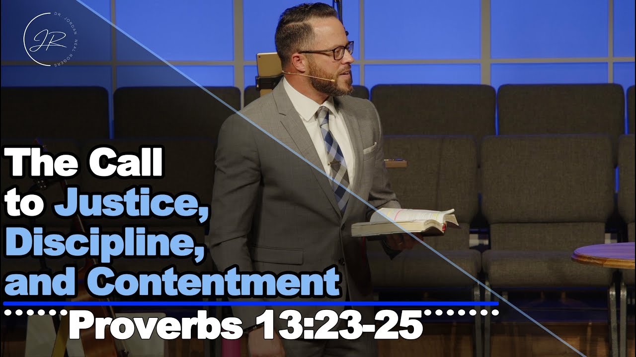 “The Call to Justice, Discipline, and Contentment"  Proverbs 