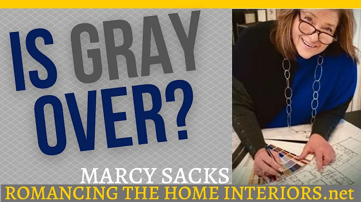 Is Gray Over? [Marcy Sacks ~ Romancing The Home In...