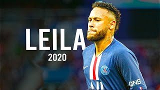 Neymar Jr • Leila - Reynmen | Skills & Goals 2020 | HD