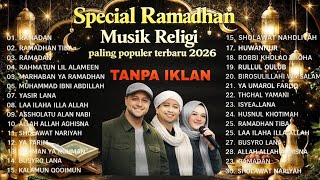 KUMPULAN LAGU RAMADHAN 2026 MERDU \u0026 VIRAL | MAHER ZAIN, OPICK, NISSA SABYAN FULL ALBUM TERPOPULER