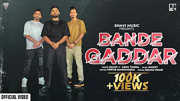 Bande Gaddar - Shavi | Ashu Tanda | Ranjit Oye | Shavi Music | Latest Punjabi songs 2021