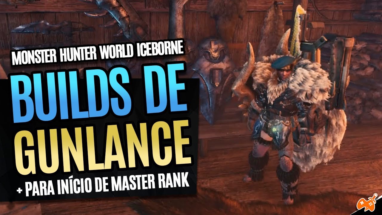 MHW Iceborne Builds de Gunlance / Lançarma Adaptativas para Início