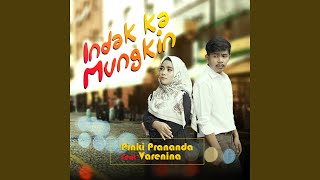 Indak Ka Mungkin (feat. Varenina)