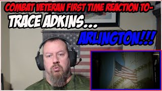 Combat Veteran Reacts To Arlington, by Trace Adkins For The First Time.