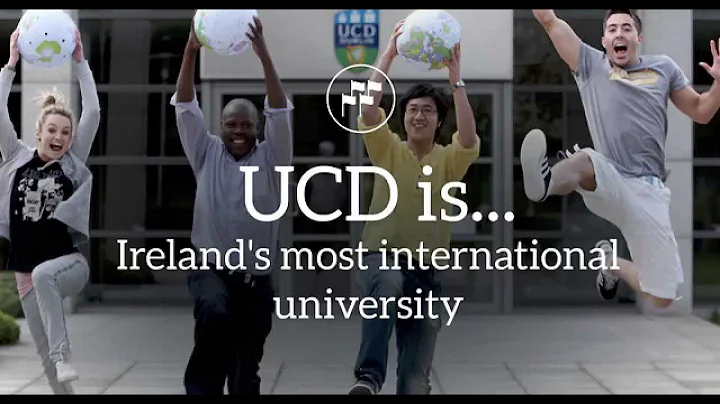 This is UCD - Ireland's global university