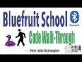 Bluefruit School Code Walk Through
