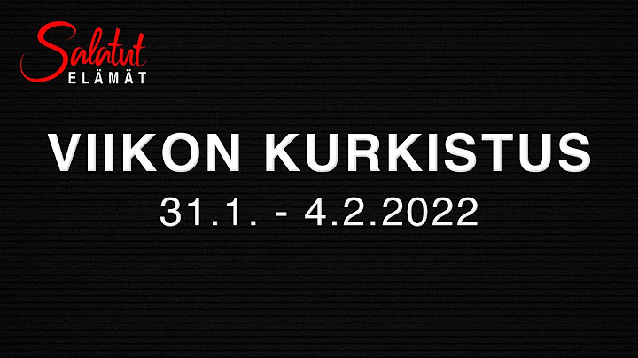 31.1. - 4.2.2022 | Viikon kurkistus | Salatut elämät