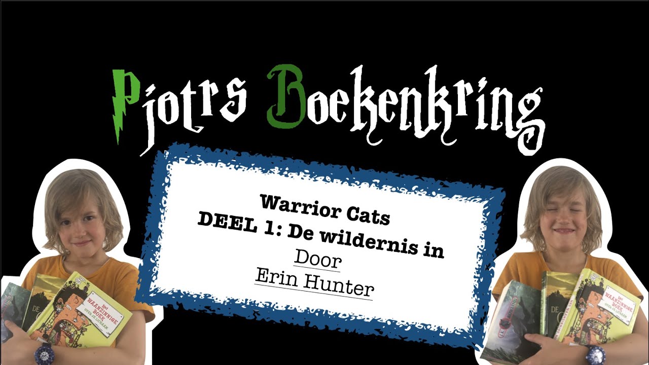 Boekver-Vlog #4 van Pjotrs Boekenkring: Warrior Cats deel 1, De