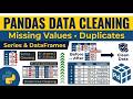 Pandas Data Cleaning Explained | Series, DataFrames, Missing Values & Duplicates | Masterclass #10