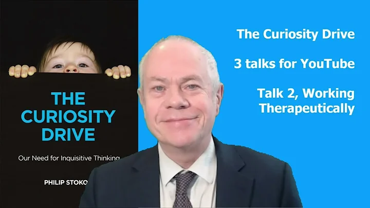 The Curiosity Drive Talk 2: Working Therapeutically