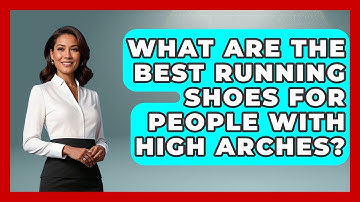 What Are The Best Running Shoes For People With High Arches? - Running Beyond Limits