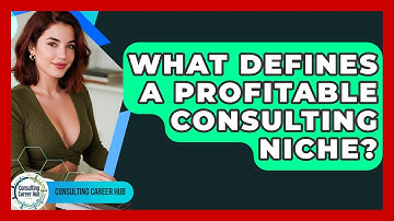 What Defines A Profitable Consulting Niche? - Consulting Career Hub