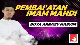 PEMBAI'ATAN IMAM MAHDI - BUYA DR. ARRAZY HASYIM, MA
