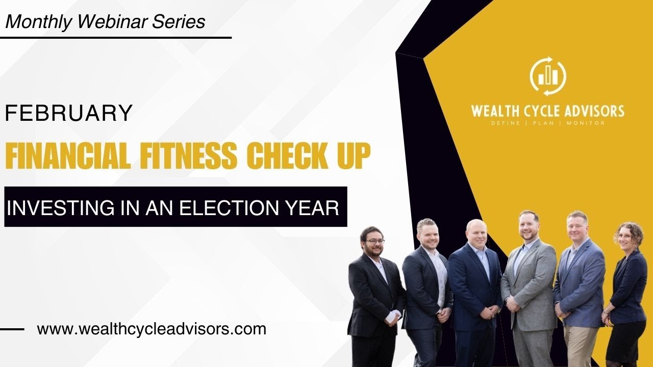 2024 Financial Fitness Check Up & Investing In An Election Year