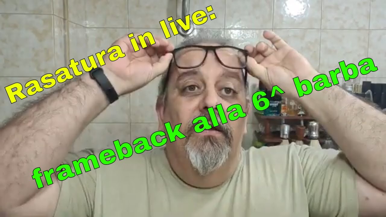 Live del 18.11. Continua il test di durata. 6^ rasatura con il frameback.