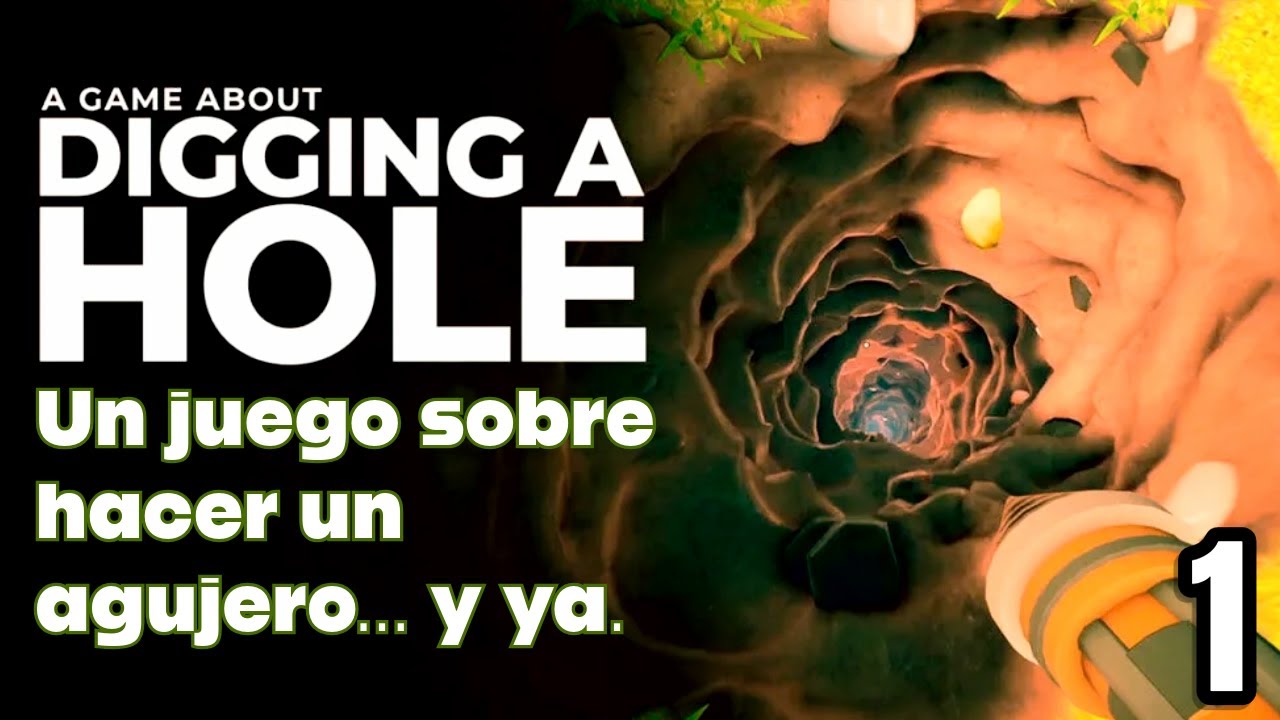Un Juego Sobre Hacer Un Agujero A Game About Digging A Hole Parte 1 un-juego-sobre-hacer-un-agujero-a-game-about-digging-a-hole-parte-1