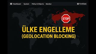 FortiGate ile Ülke Bazlı Saldırı Engelleme Nasıl Yapılır? (Geolocation Blocking Rehberi)