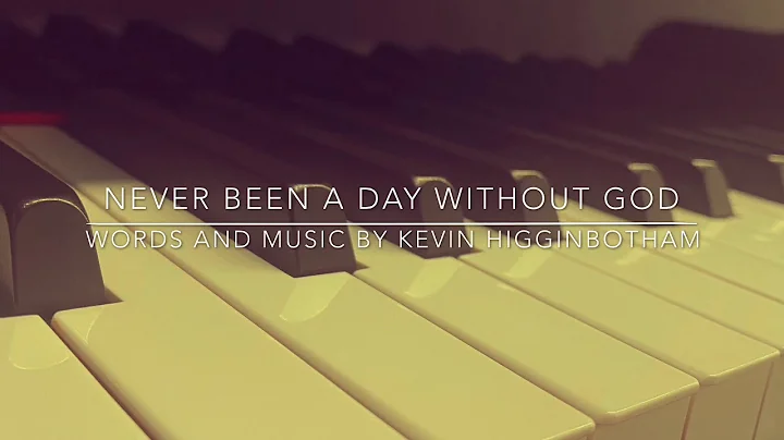 ORIGINAL SONG - Never Been a Day Without God by Ke...