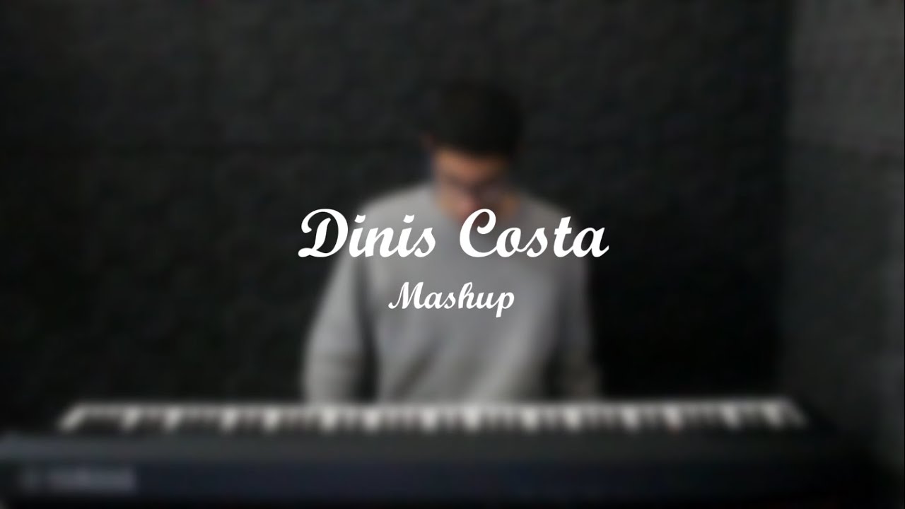 Dinis Costa - Mashup