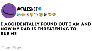 I Accidentally Found Out I am Adopted and Now My Dad is Threatening to Sue Me