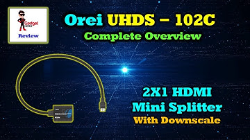 Orei UHDS 102C - HDMI Splitter - Complete Overview