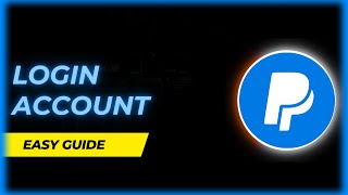 How to Login PayPal Account in 2025