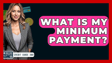 What Is My Minimum Payment? - CreditGuide360.com