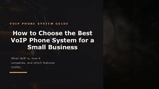 VoIP Phone System Guide: How to Choose the Best VoIP Phone System for a Small Business