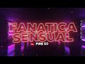 Fanatica Sensual (Remix) - Plan B x Fire DJ