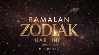 RAMALAN ZODIAK HARI INI 12 JANUARI 2026