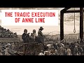 The TRAGIC Execution Of Anne Line