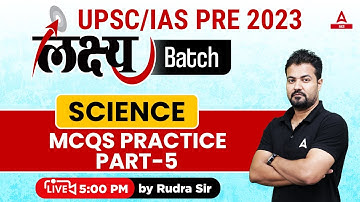 UPSC CSE 2023 | Science & Tech Prelims 2023 | MCQs practice #5 | By Rudra Sir