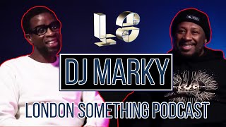 DJ MARKY with Dj Ron  |  London Something Podcast